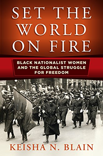 Beispielbild fr Set the World on Fire: Black Nationalist Women and the Global Struggle for Freedom (Politics and Culture in Modern America) zum Verkauf von Midtown Scholar Bookstore