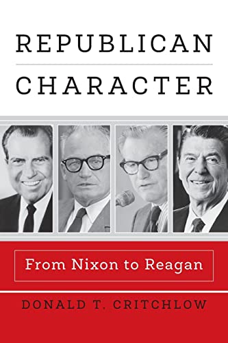 Beispielbild fr Republican Character: From Nixon to Reagan (Haney Foundation Series) zum Verkauf von Books From California