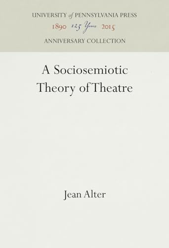 Beispielbild fr A Sociosemiotic Theory of Theatre (Anniversary Collection) zum Verkauf von The Book Spot