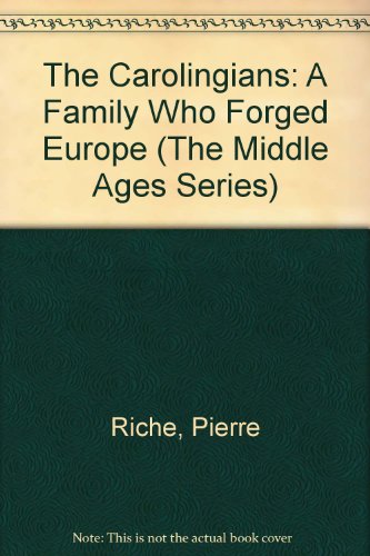 9780812230628: The Carolingians: A Family Who Forged Europe