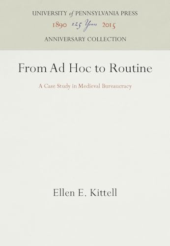 Beispielbild fr From Ad Hoc to Routine: A Case Study in Medieval Bureaucracy (Middle Ages Series) zum Verkauf von Powell's Bookstores Chicago, ABAA