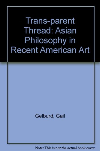 Stock image for The Trans Parent Thread: Asian Philosophy in Recent American Art for sale by HPB-Diamond