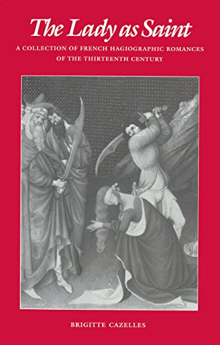 Beispielbild fr The lady as saint : a collection of French hagiographic romances of the thirteenth century. zum Verkauf von Kloof Booksellers & Scientia Verlag