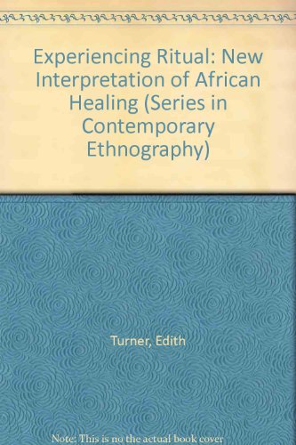 Experiencing Ritual: A New Interpretation of African Healing