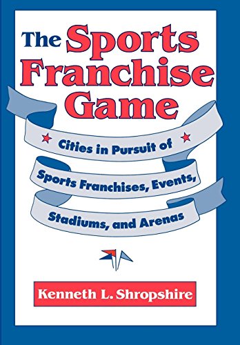 Beispielbild fr The Sports Franchise Game : Cities in Pursuit of Sports Franchises, Events, Stadiums, and Arenas zum Verkauf von Better World Books