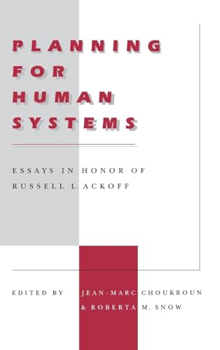 Planning for Human Systems : Essays in Honor of Russell L. Ackoff