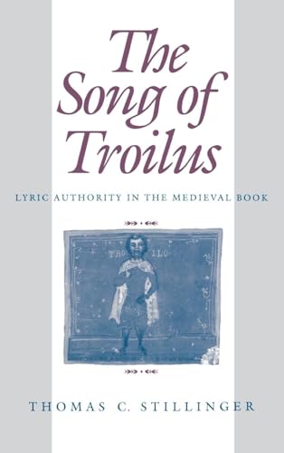 Imagen de archivo de The Song of Troilus : Lyric Authority in the Medieval Book (Middle Ages Ser.) a la venta por Alphaville Books, Inc.