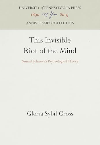 Beispielbild fr This Invisible Riot of the Mind: Samuel Johnson's Psychological Theory (Anniversary Collection) zum Verkauf von Wonder Book