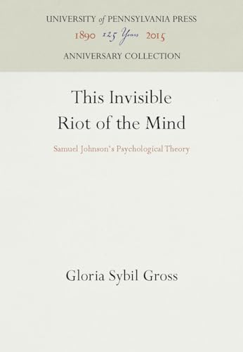 9780812231465: This Invisible Riot of the Mind: Samuel Johnson's Psychological Theory