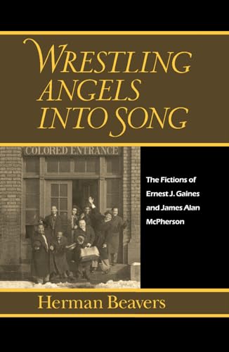 Stock image for Wrestling Angels into Song: The Fictions of Ernest J. Gaines and James Alan McPherson (Penn Studies in Contemporary American Fiction) for sale by Discover Books