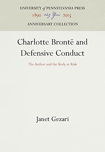Stock image for Charlotte Brontë and Defensive Conduct: The Author and the Body at Risk (Anniversary Collection) for sale by ZBK Books