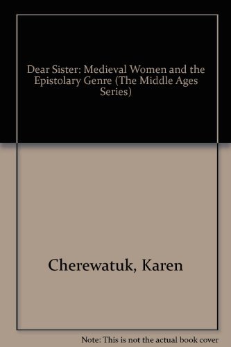Beispielbild fr Dear Sister: Medieval Women and the Epistolary Genre (The Middle Ages Series) zum Verkauf von Midtown Scholar Bookstore