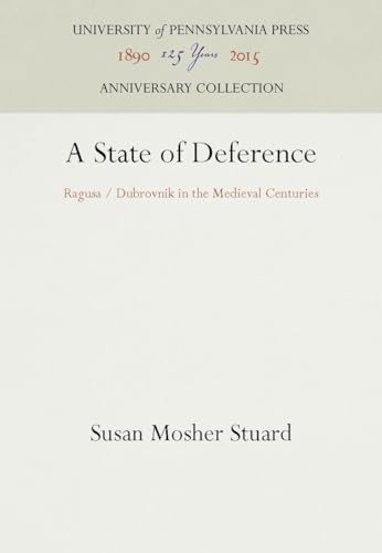 Beispielbild fr A State of Deference : Ragusa / Dubrovnik in the Medieval Centuries zum Verkauf von Better World Books: West