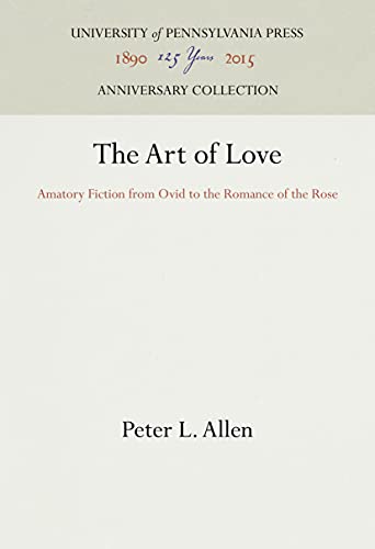 Beispielbild fr The Art of Love: Amatory Fiction from Ovid to the Romance of the Rose (Anniversary Collection) zum Verkauf von BooksRun