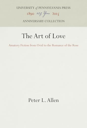 Imagen de archivo de The Art of Love: Amatory Fiction from Ovid to the Romance of the Rose (Anniversary Collection) a la venta por BooksRun