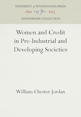 9780812231946: Women and Credit in Pre-Industrial and Developing Societies (Anniversary Collection)