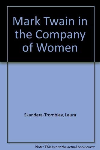 Imagen de archivo de Mark Twain in the Company of Women a la venta por Better World Books