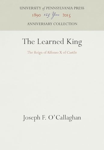 9780812232264: The Learned King: The Reign of Alfonso X of Castile (Anniversary Collection)