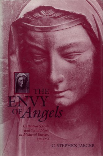 Beispielbild fr The Envy of Angels: Cathedral Schools and Social Ideals in Medieval Europe, 950-1200 (The Middle Ages Series) zum Verkauf von HPB-Red