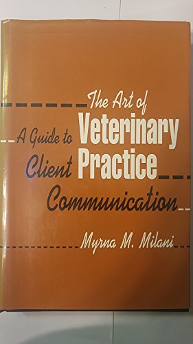 The Art of Veterinary Practice : A Guide to Client Communication