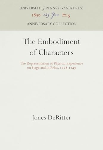 The Embodiment of Characters : The Representation of Physical Experience on State and in Print, 1...