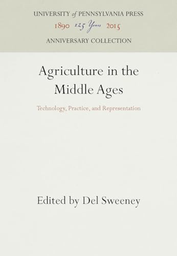 Stock image for Agriculture in the Middle Ages: Technology, Practice, and Representation (Middle Ages Series) for sale by Ergodebooks