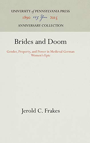 Beispielbild fr Brides and Doom : Gender, Property, and Power in Medieval German Women's Epic zum Verkauf von Powell's Bookstores Chicago, ABAA