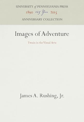 9780812232936: Images of Adventure: Ywain in the Visual Arts (Anniversary Collection)