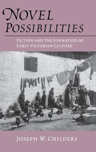 Imagen de archivo de Novel Possibilities: Fiction and the Formation of Early Victorian Culture (New Cultural Studies) a la venta por Ergodebooks