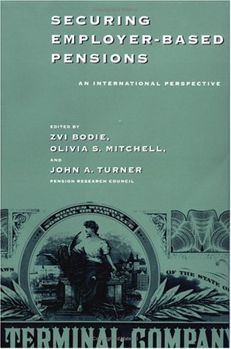 Beispielbild fr Securing Employer-Based Pensions : An International Perspective zum Verkauf von Better World Books