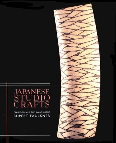 Imagen de archivo de Japanese Studio Crafts: Tradition and the Avant-Garde a la venta por Bulk Book Warehouse