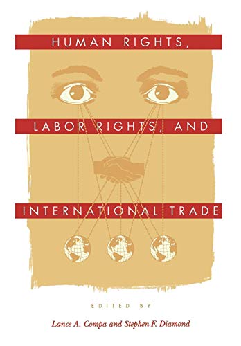 Beispielbild fr Human Rights, Labor Rights, and International Trade zum Verkauf von Better World Books