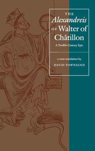 Beispielbild fr The 'Alexandreis' of Walter of Chatilon: A Twelfth-Century Epic (The Middle Ages Series) zum Verkauf von Powell's Bookstores Chicago, ABAA