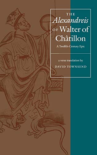 9780812233476: The Alexandreis of Walter of Chatillon: A Twelfth-Century Epic