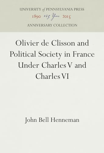 9780812233537: Olivier de Clisson and Political Society in France Under Charles V and Charles VI (Anniversary Collection)