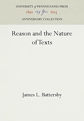 Beispielbild fr Reason and the Nature of Texts (Anniversary Collection) zum Verkauf von The Book Spot