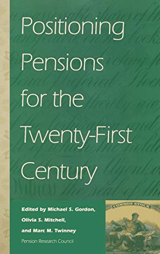 Beispielbild fr Positioning Pensions for the Twenty-First Century (Pension Research Council Publications) zum Verkauf von Mr. Bookman