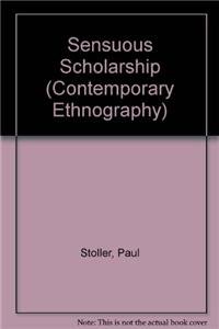 9780812233988: Sensuous Scholarship (Contemporary Ethnography Series)