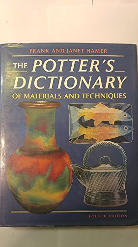 Beispielbild fr The Potter's Dictionary of Materials and Techniques zum Verkauf von Sunshine State Books