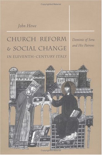 Beispielbild fr Church Reform and Social Change in Eleventh-Century Italy : Dominic of Sora and His Patrons zum Verkauf von Better World Books