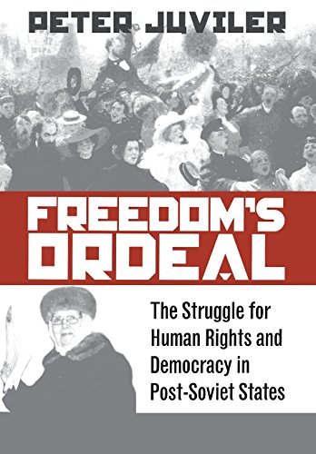 Imagen de archivo de Freedom's Ordeal : The Struggle for Human Rights and Democracy in Post-Soviet States a la venta por Better World Books: West