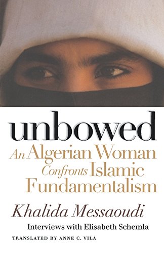 Unbowed : An Algerian Woman Confronts Islamic Fundamentalism