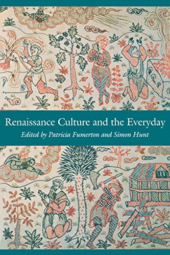 Beispielbild fr Renaissance Culture and the Everyday zum Verkauf von ThriftBooks-Atlanta