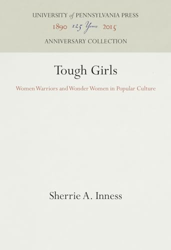 Stock image for Tough Girls: Women Warriors and Wonder Women in Popular Culture (Anniversary Collection) for sale by California Books