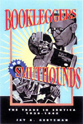 Stock image for Bookleggers and Smuthounds: The Trade in Erotica, 1920-1940 for sale by Shadetree Rare Books