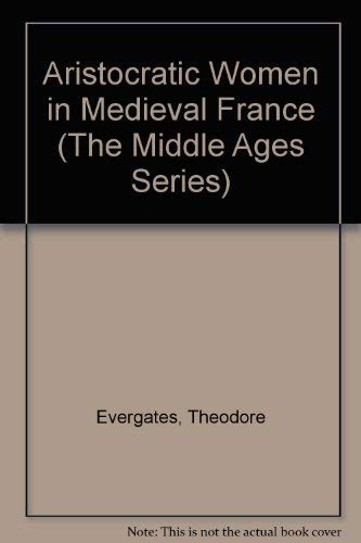 Stock image for Aristocratic Women in Medieval France for sale by Book Gallery // Mike Riley