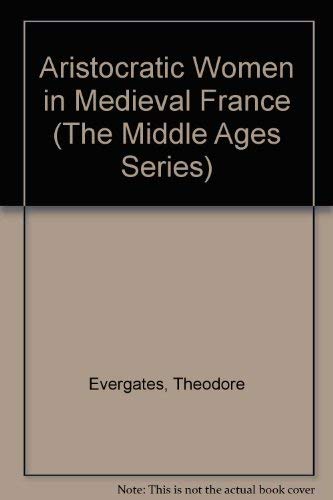 9780812235036: Aristocratic Women in Medieval France (The Middle Ages Series)