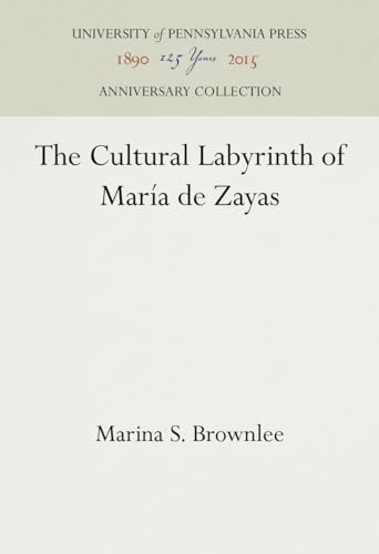 9780812235371: The Cultural Labyrinth of Mara de Zayas (Anniversary Collection)