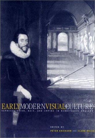 9780812235593: Early Modern Visual Culture: Representation, Race, Empire in Renaissance England