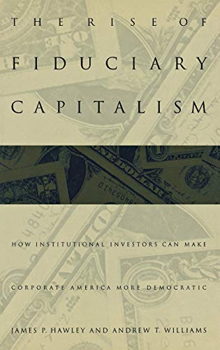 9780812235630: The Rise of Fiduciary Capitalism: How Institutional Investors Can Make Corporate America More Democratic